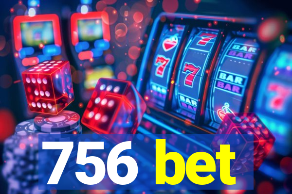 756 bet